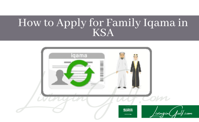 How to Apply for Family Iqama in KSA-LivinginGulf.com